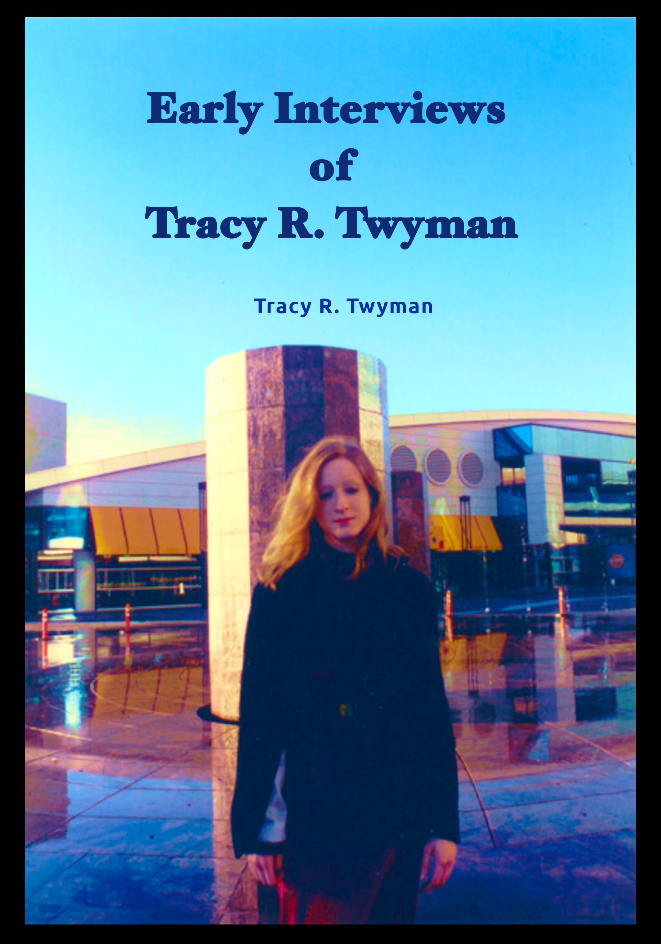 Book cover front:  Early Interviews of Tracy R. Twyman