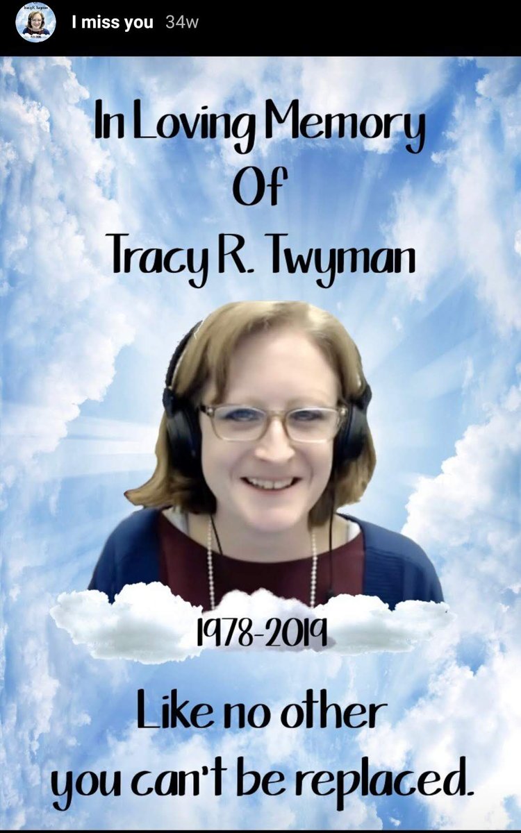 Image: "In Loving Memory of Tracy R. Twyman 1978-2019. Like no other you can't be replaced."