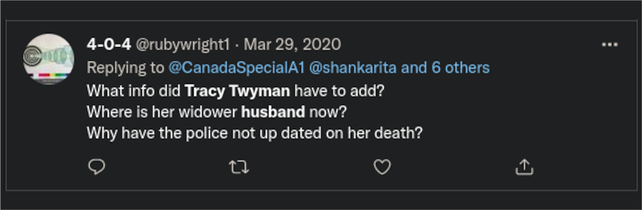 4-0-4 @rubywright1 . March 29, 2020  Replying to @CanadaSpecialA1 @Shankarita and 6 others  What info did Tracy Twyman have to add? Where is her widower husband now? Why have the police not up dated on her death?