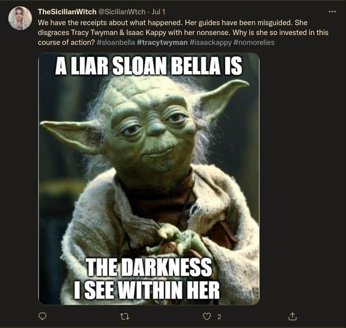 Twitter: TheSicilianWitch @SicilianWtch - Jul 1:  Liar, Liar Pants on Fire Sloan. Time to stop making things up about #tracytwyman and #isaackappy. You are entitled to your ridiculous OPINIONS, however, there are facts, out in the public sphere that disprove your faulty opinions and make you undeniably WRONG. @sloanbella  Marked Safe From SLOAN BELLA'S LIES Today