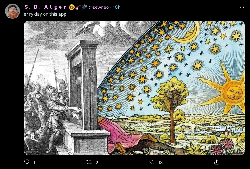 Twitter S. B. Alger @sewneo 10h: er'ry day on this app [Image: Heretic Execution]